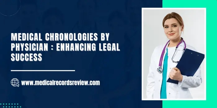 Medical Chronologies by Physician : Enhancing Legal Success