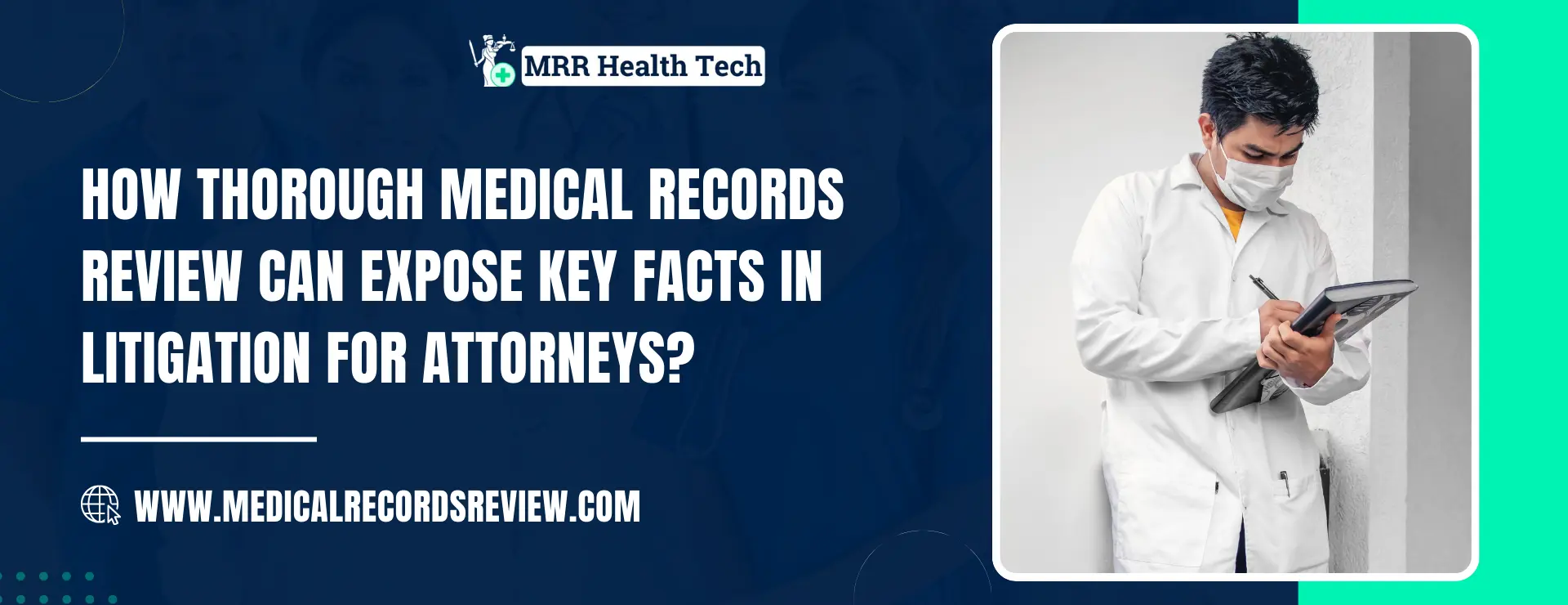 How Thorough Medical Records Review Can Expose Key Facts in Litigation for Attorneys?