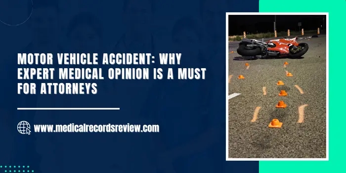 Motor Vehicle Accident: Why Expert Medical Opinion is a Must for Attorneys