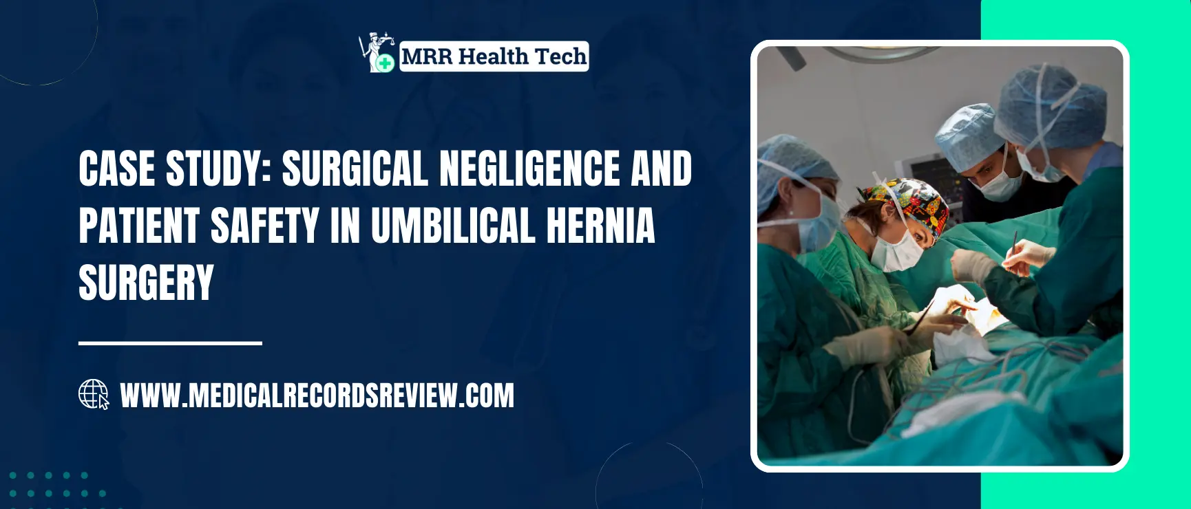 Case Study: Surgical Negligence and Patient Safety in Umbilical Hernia Surgery