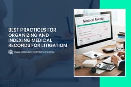 Organizing and Indexing Medical Records for Litigation