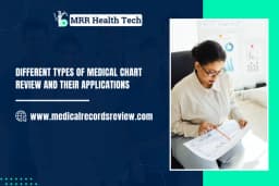 Different Types of Medical Chart Review and Their Applications