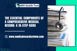 The Essential Components of a Comprehensive Medical Record: A 10-Step Guide