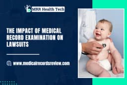 The Impact of Medical Record Examination on Lawsuits