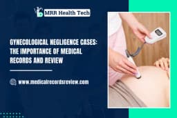 Gynecological Negligence Cases: Expert Medical Records Review for Attorneys