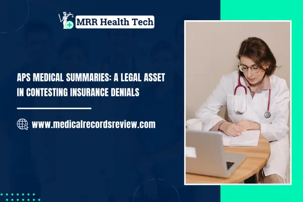 APS Medical Summaries: Key to Contesting Insurance Denials