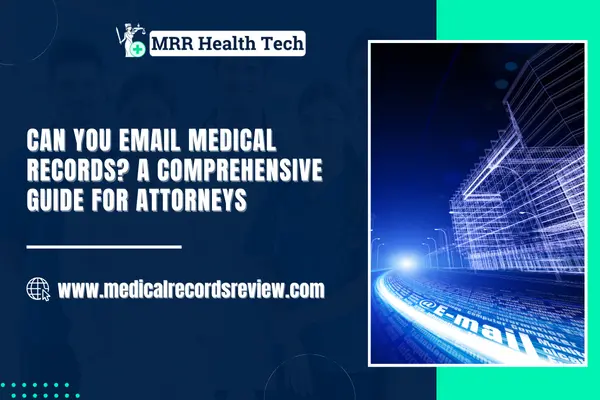 Can You Email Medical Records? A Comprehensive Guide for Attorneys