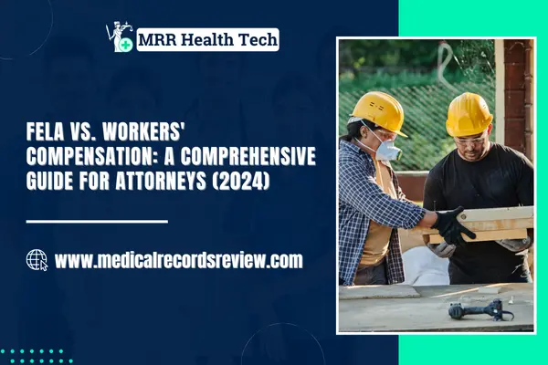 FELA vs. Workers' Compensation: A Comprehensive Guide for Attorneys (2024)