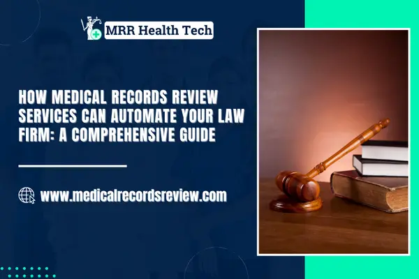 How Medical Records Review Services Can Automate Your Law Firm: A Comprehensive Guide