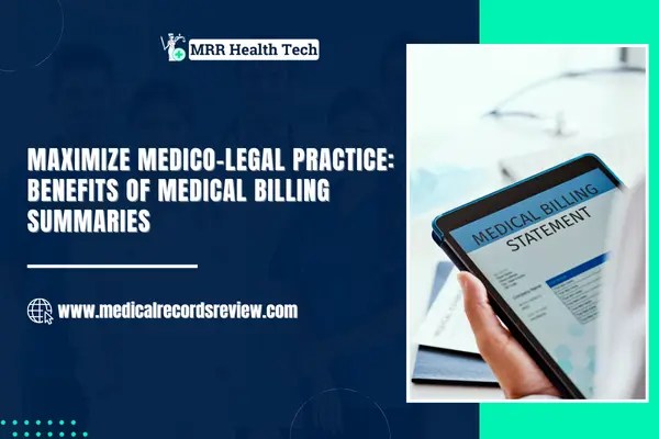 Maximize Your Medico-Legal Practice: Benefits of Medical Billing Summaries