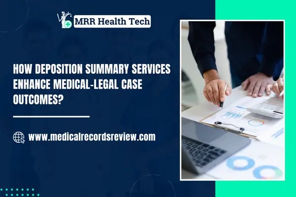 Essential Deposition Summary Services for Medical-Legal Cases