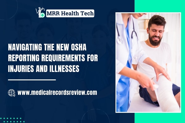 Navigating the New OSHA Reporting Requirements for Injuries and Illnesses