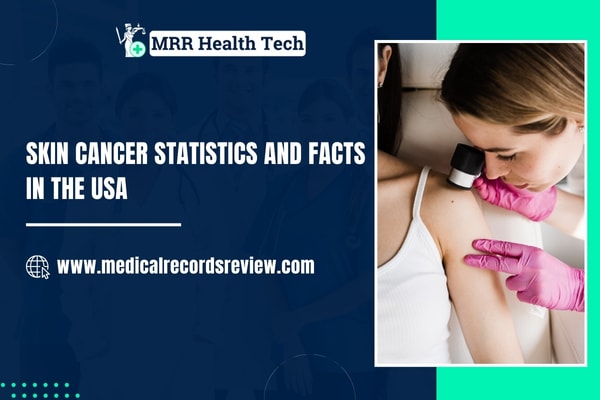 Skin cancer statistics and facts in the USA