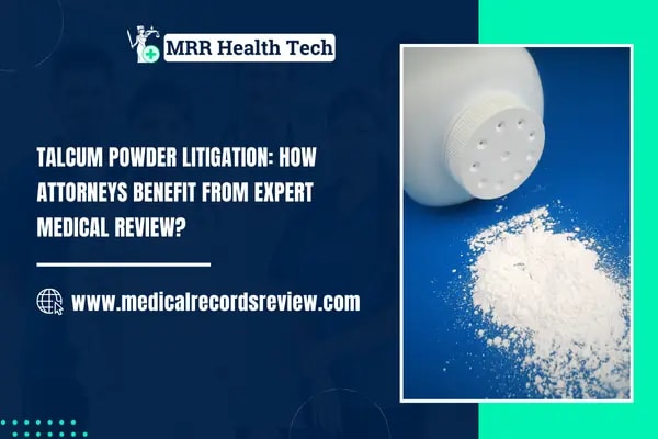 Talcum Powder Litigation: How Attorneys Benefit from Expert Medical Review?