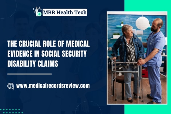 The Crucial Role of Medical Evidence in Social Security Disability Claims