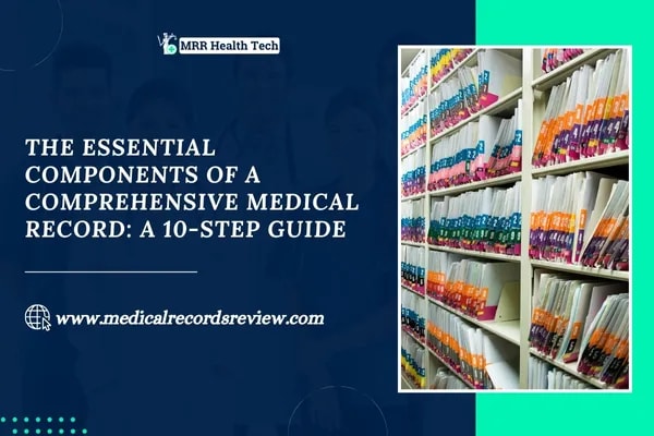 The Essential Components of a Comprehensive Medical Record: A 10-Step Guide