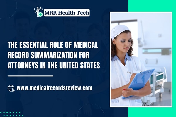 The Essential Role of Medical Record Summarization for Attorneys in the United States