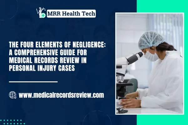 The Four Elements of Negligence: A Comprehensive Guide for Medical Records Review in Personal Injury Cases