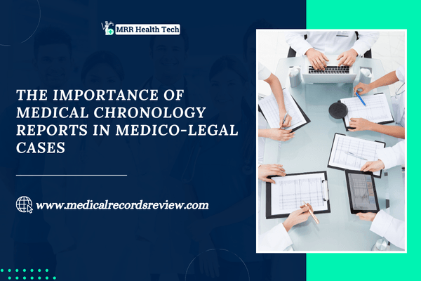 The Importance of Medical Chronology Reports in Medico-Legal Cases