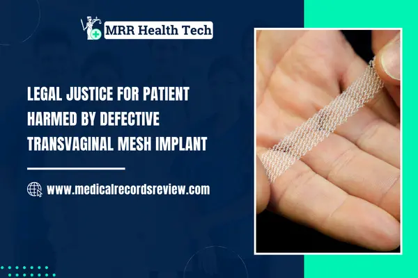 Transvaginal Mesh Implant: Patient Harmed by Defective Product