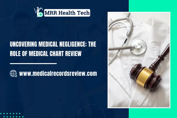 Uncovering Medical Negligence: The Role of Medical Chart Review