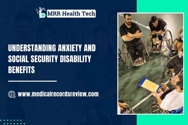 Understanding Anxiety and Social Security Disability Benefits