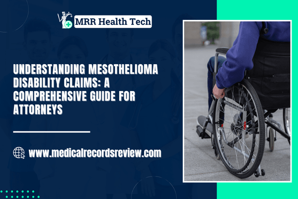 Understanding Mesothelioma Disability Claims: A Comprehensive Guide for Attorneys