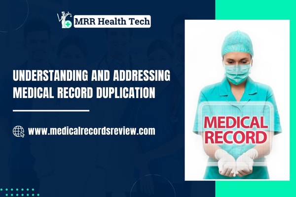 Understanding and Addressing Medical Record Duplication