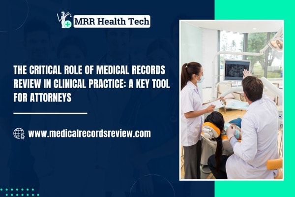 The Critical Role of Medical Records Review in Clinical Practice: A Key Tool for Attorneys