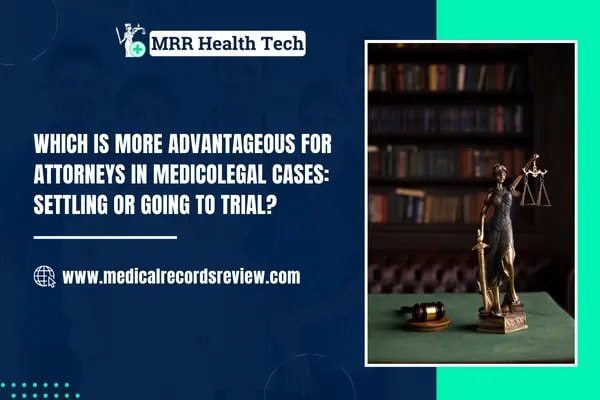 Settling vs. Trial in Medicolegal Cases: Key Insights for Attorneys